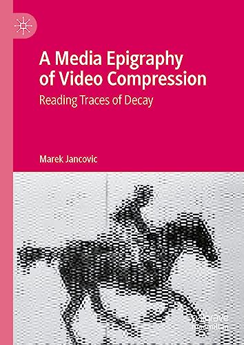 A Media Epigraphy of Video Compression: Reading Traces of Decay