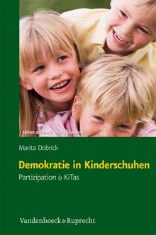 Demokratie in Kinderschuhen: Partizipation & KiTas (Fruhe Bildung Und Erziehung)