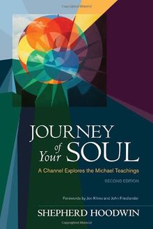 Journey of Your Soul: A Channel Explores the Michael Teachings