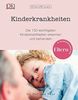 Eltern-Wissen. Kinderkrankheiten: Die 150 wichtigsten Kinderkrankheiten erkennen und behandeln. In Zusammenarbeit mit ELTERN