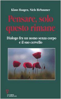 Pensare, solo questo rimane. Dialogo fra un uomo senza corpo e il suo cervello