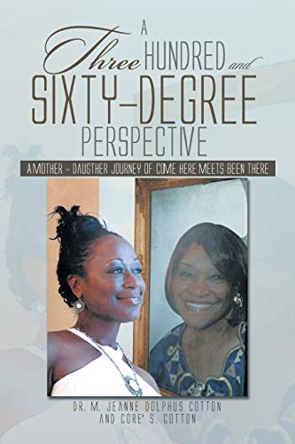 A Three Hundred and Sixty -Degree Perspective: A Mother - Daughter Journey of Come Here Meets Been There