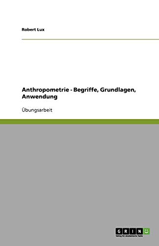 Anthropometrie - Begriffe, Grundlagen, Anwendung: Übungsarbeit