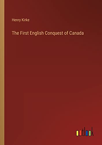 The First English Conquest of Canada