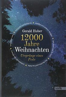 12000 Jahre Weihnachten: Ursprünge eines Fests