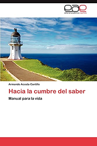 Hacia la cumbre del saber: Manual para la vida