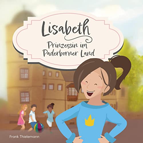 Lisabeth - Prinzessin im Paderborner Land: Hardcover