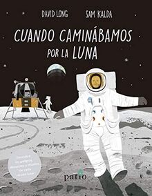 Cuando caminábamos por la luna