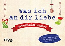 Was ich an dir liebe – Adventskalender: Die komplett neue Ausgabe zum Ausfüllen und Verschenken