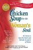 Chicken Soup for the Woman's Soul: 101 Stories to Open the Heart and Rekindle the Spirits of Women (Chicken Soup for the Soul (Paperback Health Communications))