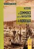 Histoire du commerce et de la navigation à Bordeaux : principalement sous l'administration anglaise. Vol. 3