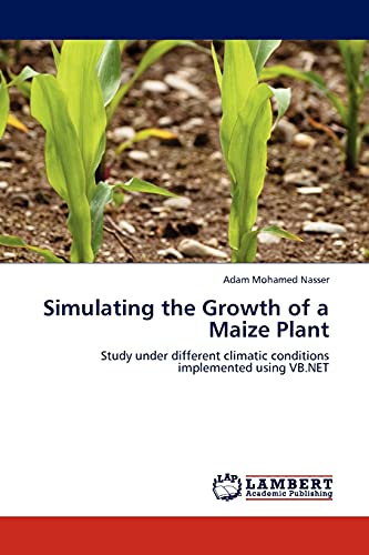Simulating the Growth of a Maize Plant: Study under different climatic conditions implemented using VB.NET