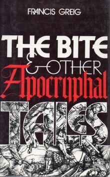 The Bite and Other Apocryphal Tales