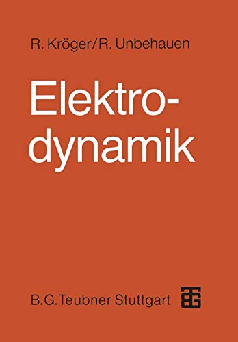Elektrodynamik: Einführung für Physiker und Ingenieure (German Edition)