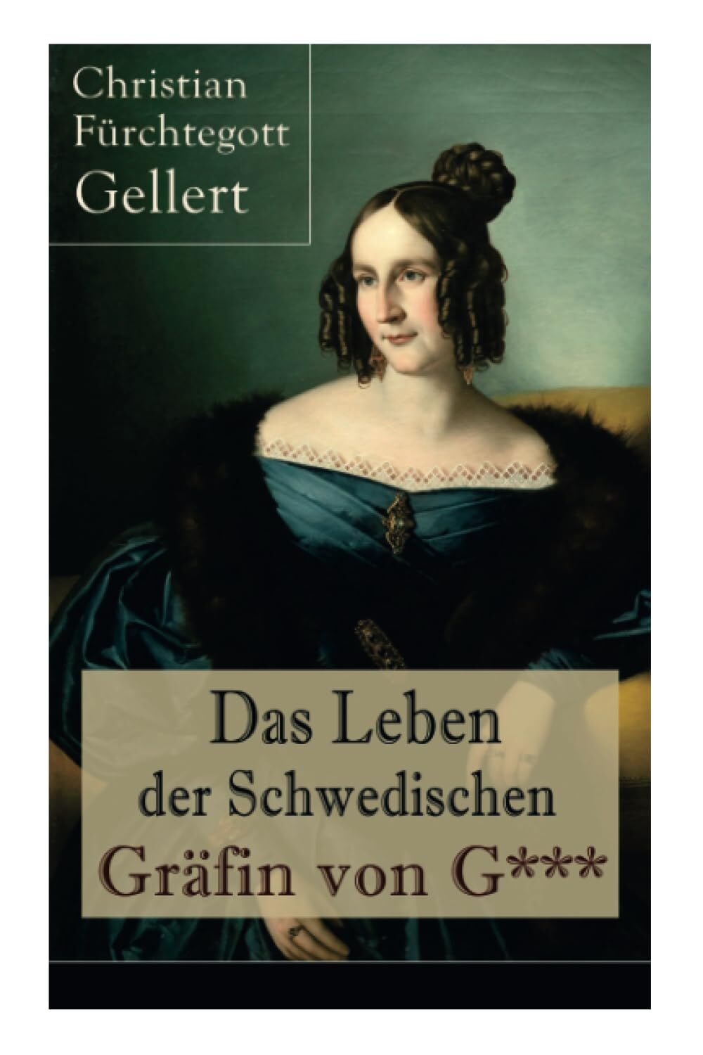 Das Leben der Schwedischen Gräfin von G***