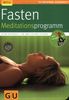 Fasten - Meditationsprogramm (GU Ratgeber Gesundheit)