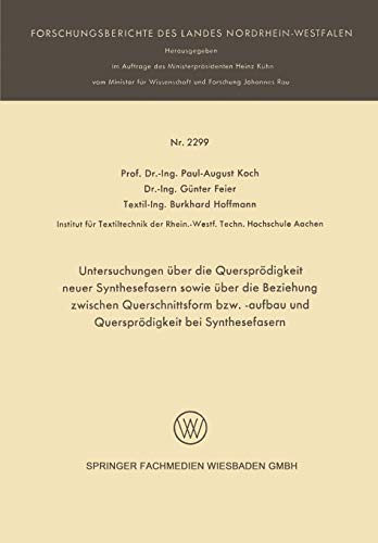 Untersuchungen über die Quersprödigkeit neuer Synthesefasern sowie über die Beziehung zwischen Querschnittsform bzw. -aufbau und Quersprödigkeit bei ... des Landes Nordrhein-Westfalen)