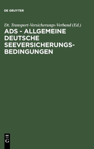 ADS - Allgemeine Deutsche Seeversicherungs-Bedingungen: Sowie DTV-Kaskoklauseln 1978 (in der Fassung vom November 1982), DTV-Klauseln für ... 1984), Bestimmungen für die laufende Versich