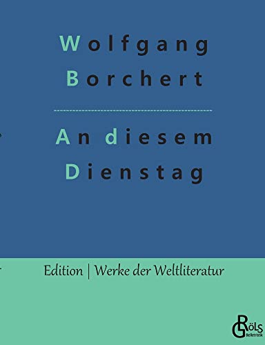An diesem Dienstag (Edition Werke der Weltliteratur)