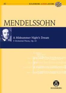 Ein Sommernachtstraum: Fünf Orchesterstücke. op. 61. Orchester. Studienpartitur. (Eulenburg Audio+Score)