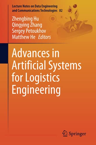 Advances in Artificial Systems for Logistics Engineering (Lecture Notes on Data Engineering and Communications Technologies, Band 82)