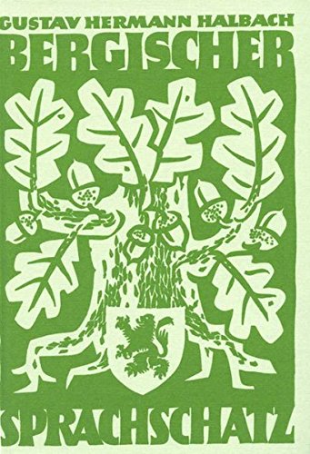 Bergischer Sprachschatz: Volkskundliches plattdeutsches Remscheider Wörterbuch