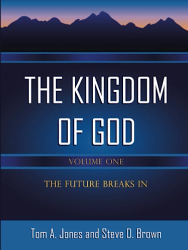The Kingdom of God, Volume One: The Future Breaks In