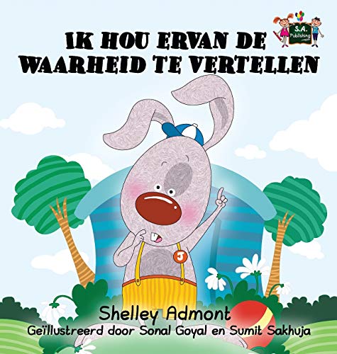 Shelley Admont Ik Hou Ervan De Waarheid Te Vertellen, I Love To Tell The Truth (Dutch Edition) (Dutch Bedtime Collection)