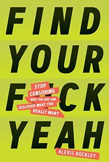 Find Your FuckYeah: Stop Censoring