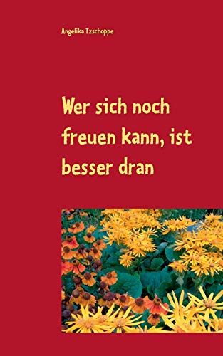 Wer sich noch freuen kann, ist besser dran: Geschichten für Senioren