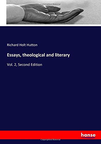 Essays, theological and literary: Vol. 2, Second Edition