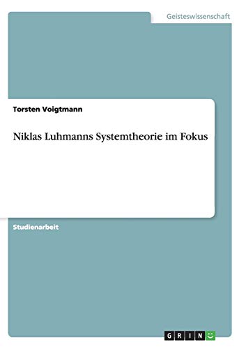 Niklas Luhmanns Systemtheorie im Fokus