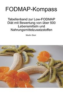 FODMAP-Kompass: Tabellenband zur Low-FODMAP Diät  mit Bewertung von über 500 Lebensmitteln und Nahrungsmittelzusatzstoffen