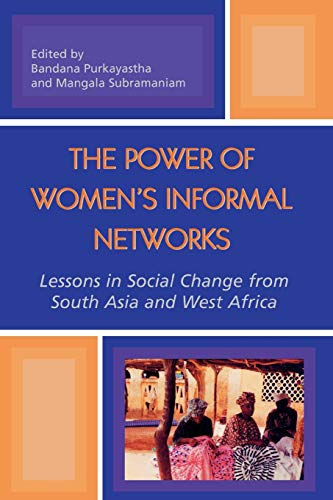 The Power of Women's Informal Networks: Lessons in Social Change from South Asia and West Africa