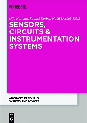 Sensors, Circuits and Instrumentation Systems: Extended Papers from the International Conference on Sensors, Circuits and Instrumentation Systems, ... in Systems, Signals and Devices, Band 2)