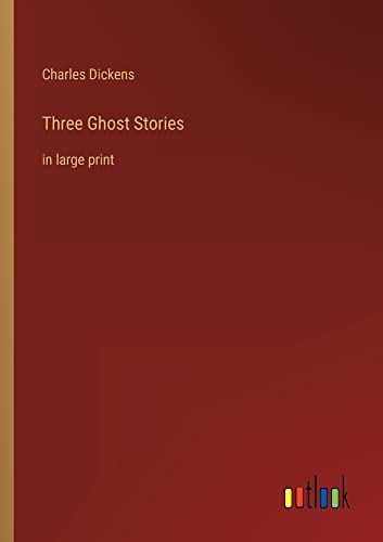 Three Ghost Stories: in large print