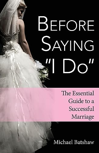 Before Saying I Do: The Essential Guide to a Successful Marriage