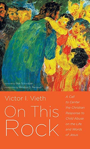 On This Rock: A Call to Center the Christian Response to Child Abuse on the Life and Words of Jesus