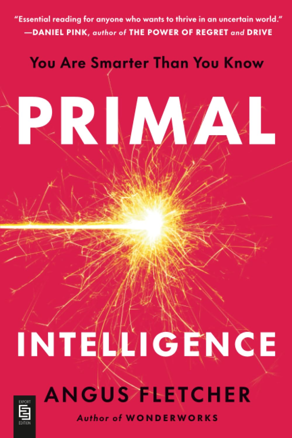 Primal Intelligence: You Are Smarter Than You Know