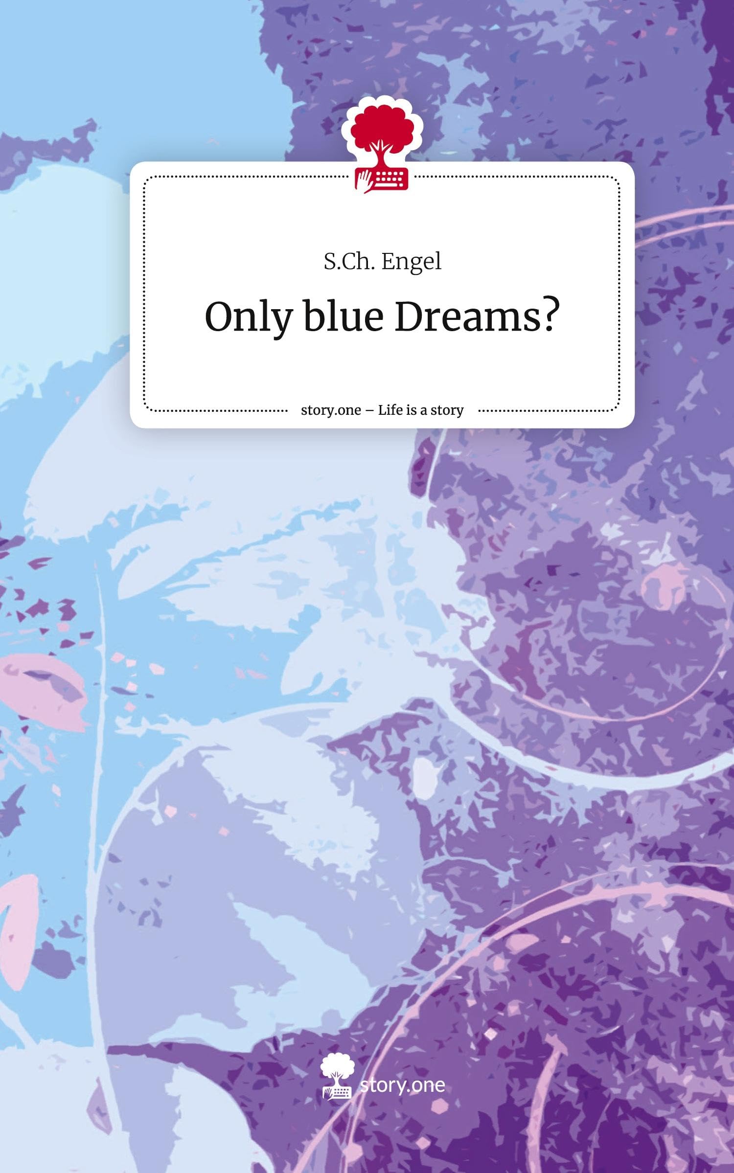 Only blue Dreams?. Life is a Story - story.one: DE
