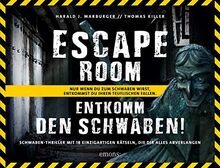 Entkomm den Schwaben!: Ein Escape-Room-Buch