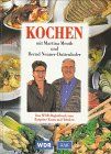 Kochen mit Martina Meuth und Bernd Neuner Duttenhofer, Bd.1