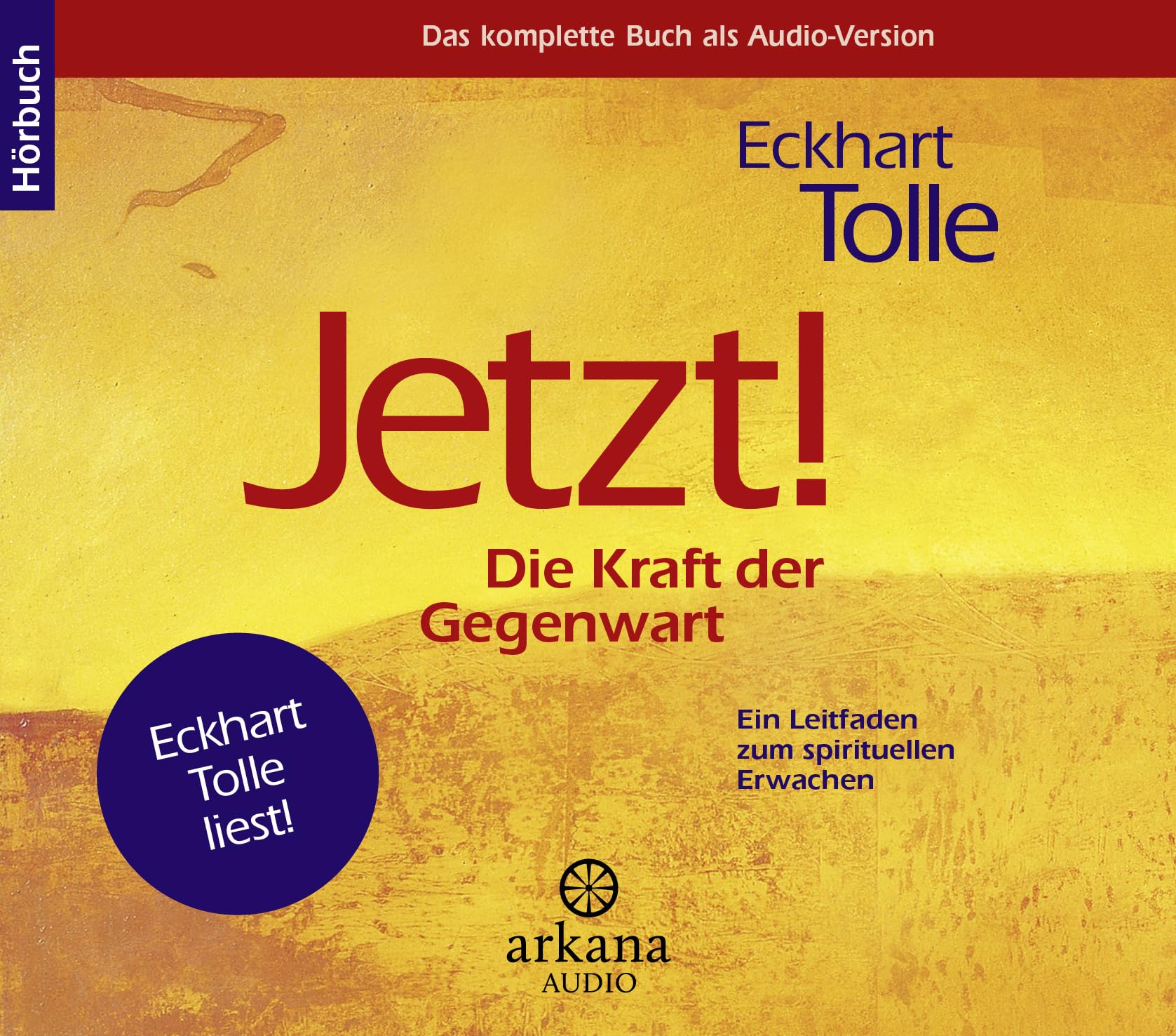 Jetzt! Die Kraft der Gegenwart - Hörbuch: Ein Leitfaden zum spirituellen Erwachen