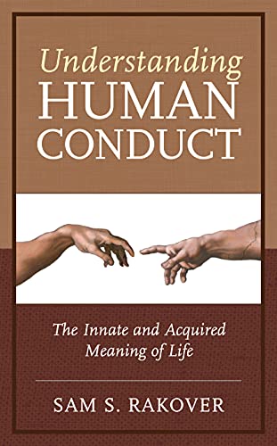 Understanding Human Conduct: The Innate and Acquired Meaning of Life
