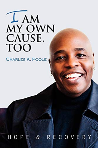 I Am My Own Cause, Too: Hope & Recovery