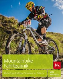 Mountainbike Fahrtechnik: Mehr Flow, Spaß und Sicherheit im Gelände