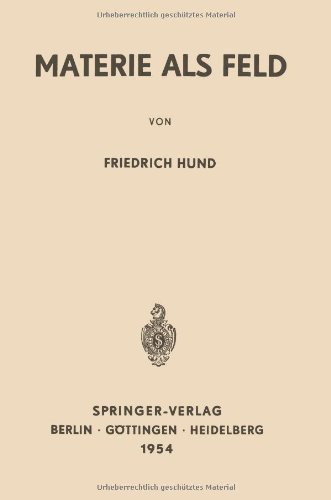 Friedrich Hund Materie Als Feld, Eine Einführung (German Edition)