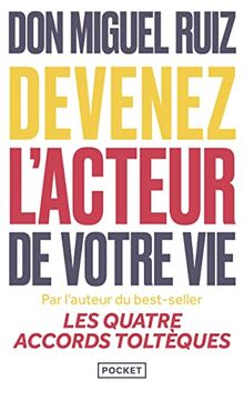 Devenez l'acteur de votre vie : comment vivre une vie authentique