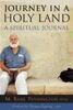 Journey in a Holy Land: A Spiritual Journal