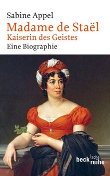 Madame de Staël: Kaiserin des Geistes